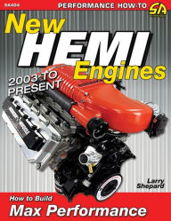New Hemi Engines: 2003 to Present: How to Build Max Performance Larry Shepard Author