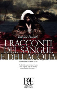 I racconti del Sangue e dell'Acqua Daniele Picciuti Author