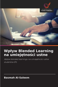 Wplyw Blended Learning na umiejetnosci ustne Basmah Al-Saleem Author
