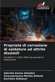 Proprietà di corrosione di saldature ad attrito dissimili Adarsha Kumar Kaladari Author