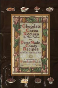 Chocolate and Cocoa Recipes By Miss Parloa and Home Made Candy Recipes By Mrs. Janet McKenzie Hill Miss Parloa Author