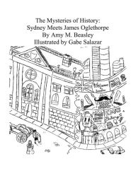 Mysteries in History: Sydney Meets James Oglethorpe Amy Beasley Author