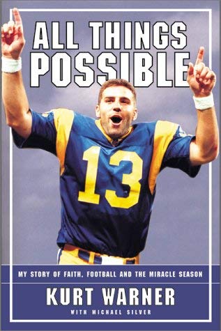 All Things Possible : My Story of Faith, Football and the Miracle Season by Kurt Warner