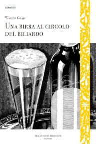 Una birra al circolo del biliardo Ghali Waguih Author