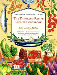 Thousand Recipe Chinese Cookbook: A Novel Gloria Bley Miller Author