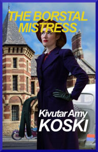 The Borstal Mistress Kivutar Amy Koski Author