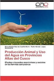 Produccion Animal y USO del Agua En Provincias Altas del Cusco Mario Ram Ruiz De Castilla Mar N. Author