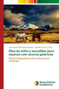 Óleo de milho e sucralfato para equinos com úlceras gástricas José Ramón Martínez Aranzales Author