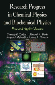 Research Progress in Chemical Physics and Biochemical Physics: Pure and Applied Science N.M. Emanuel Author