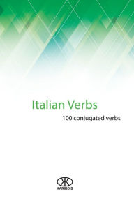 Italian verbs: 100 conjugated verbs Editorial Karibdis Author