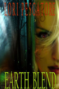 Earth Blend (Book 2 of THE BLEND SERIES) Lori Pescatore Author