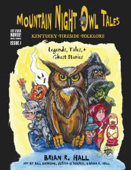 Mountain Night Owl Tales: Kentucky Fireside Folklore: Legends, Tales, & Ghost Stories Catherine Gutierrez Editor