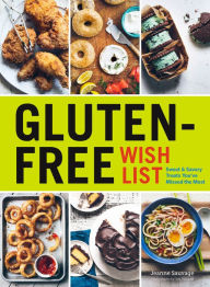 Gluten-Free Wish List: Sweet & Savory Treats You've Missed the Most Jeanne Sauvage Author