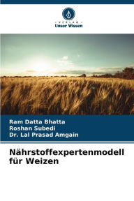 Nährstoffexpertenmodell für Weizen Ram Datta Bhatta Author