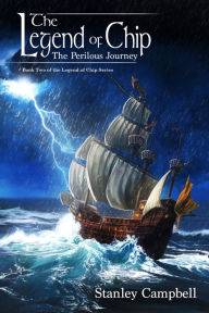 The Legend of Chip: The Perilous Journey Stanley Campbell Author
