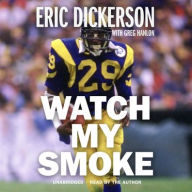 Watch My Smoke Eric Dickerson Author