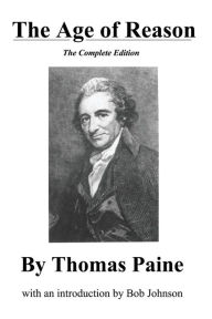 The Age of Reason, the Complete Edition Thomas Paine Author