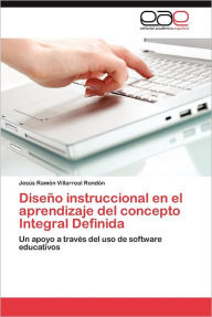 Diseno Instruccional En El Aprendizaje del Concepto Integral Definida Jes S. Ram N. Villarreal Rond N. Author
