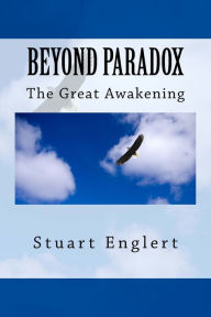 Beyond Paradox: The Great Awakening Stuart Englert Author