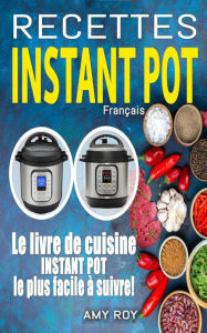 Recettes Instant Pot Français Amy ROY Author