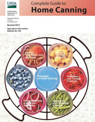 Complete Guide to Home Canning: Revised 2015 National Institute Food and Agriculture Author