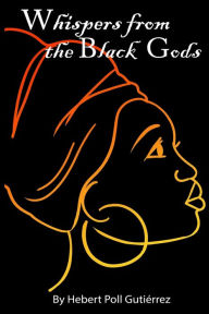 Whispers from the Black Gods Hebert Poll Gutiérrez Author