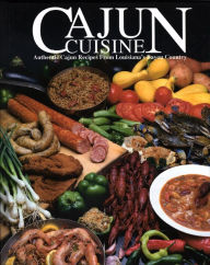 Cajun Cuisine: Authentic Cajun Recipes from Louisiana's Bayou Country Tom Angers Author