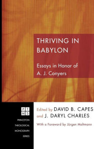 Thriving in Babylon David B. Capes Editor