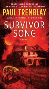Survivor Song: A Novel Paul Tremblay Author