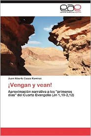 Vengan y Vean! Juan Alberto Casas Ram Rez Author