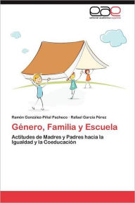 Género, Familia y Escuela González-Piñal Pacheco Ramón Author