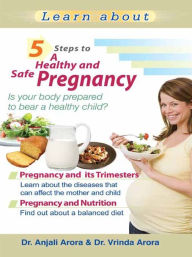 5 Steps to a Healthy Safe and Pregnancy Anjali Arora Author