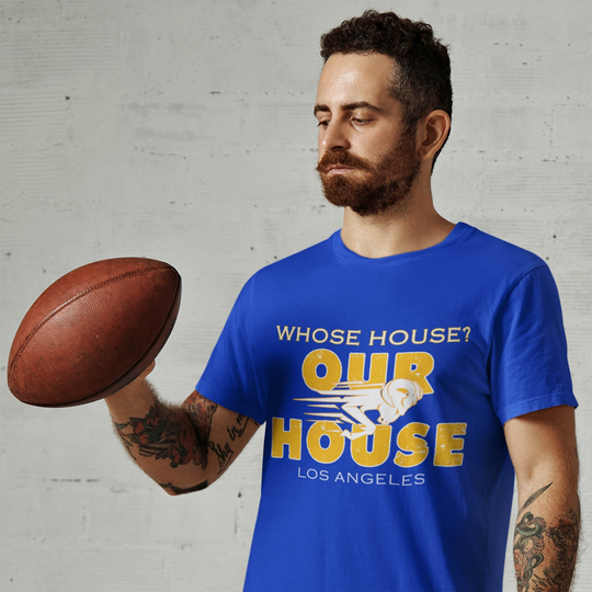 Rams Whose House? Our House Style Classic La Football Dri-Power Unisex Adult Shirts T-Shirt Tee - Made in Usa, Gameday Gifts