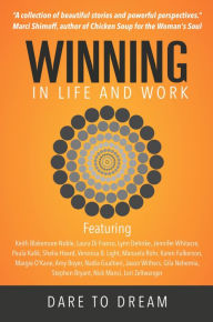 Winning in Life And Work : Dare to Dream Keith Blakemore-Noble Compiler