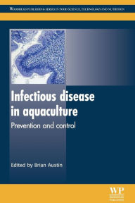 Infectious Disease in Aquaculture: Prevention and Control B Austin Editor