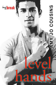 Level Hands (Bend or Break #4) Amy Jo Cousins Author