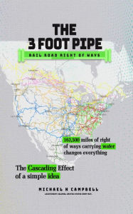 The 3-Foot Pipe: Rail Road Right Of Ways Michael H. Campbell Author