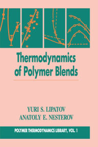 Thermodynamics of Polymer Blends, Volume I Anatoly E. Nesterov Author