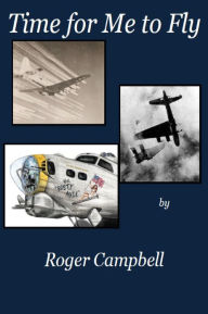Time For Me to Fly Roger Campbell Author