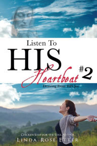 Listen To HIS Heartbeat #2 Linda Rose Etter Author