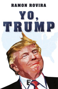 Yo, Trump Ramón Rovira Author