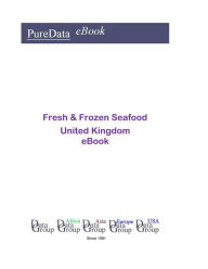 Fresh & Frozen Seafood in the United Kingdom Editorial DataGroup UK Author