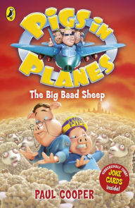 Pigs in Planes: The Big Baad Sheep Paul Cooper Author