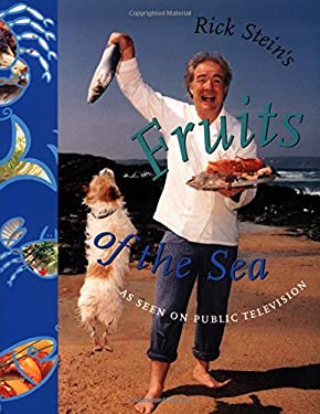 Rick Stein's Fruits of the Sea : Over 150 Seafood Recipes for Every Occasion by Rick Stein