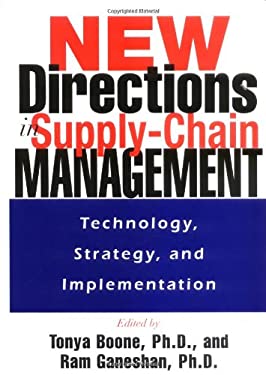 New Directions in Supply-Chain Management : Technology, Strategy, and Implementation by Tonya, Ganeshan, Ram Boone