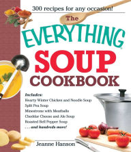 The Everything Soup Cookbook B.J. Hanson Author