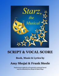 Starz, the Musical: Script & Vocal Score Amy Shojai Author