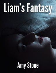 Liam's Fantasy Amy Stone Author