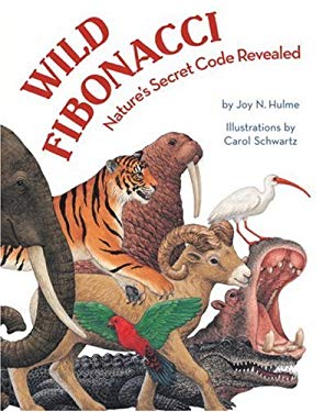 Wild Fibonacci : Nature's Secret Code Revealed by Joy N. Hulme