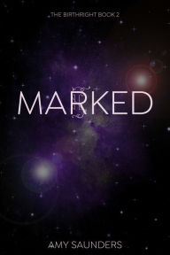 Marked (The Birthright Book 2) Amy Saunders Author